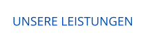 UNSERE LEISTUNGEN