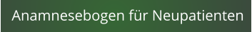 Anamnesebogen fr Neupatienten